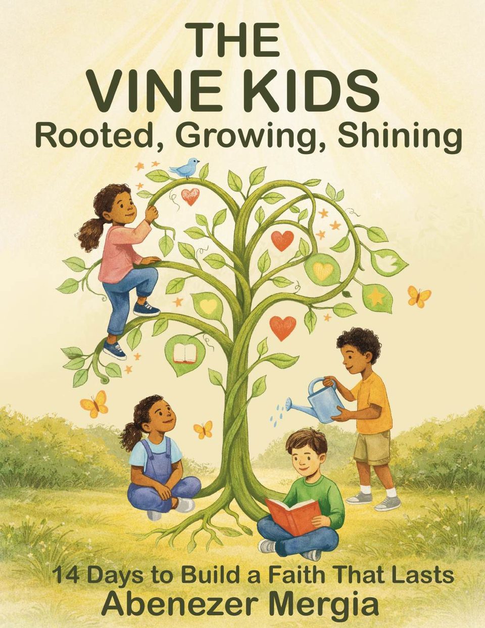 Cover of The Vine Kids: Rooted, Growing, Shining, 14 Days to Build a Faith That Lasts, by Abenezer Mergia. Four children climb, read beneath, and water a tree with heart shaped leaves.